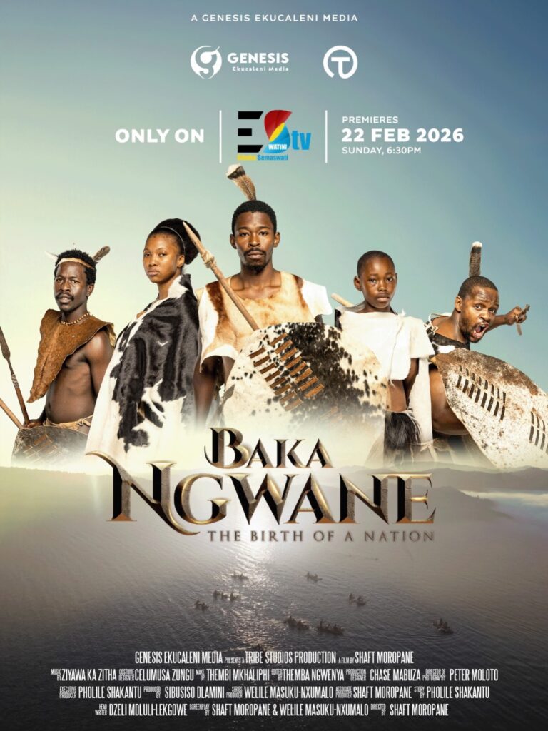 BakaNgwane: The Birth of a Nation premieres Sunday, February 22 at 6.30pm on Eswatini TV – a journey through Emaswati history and heritage